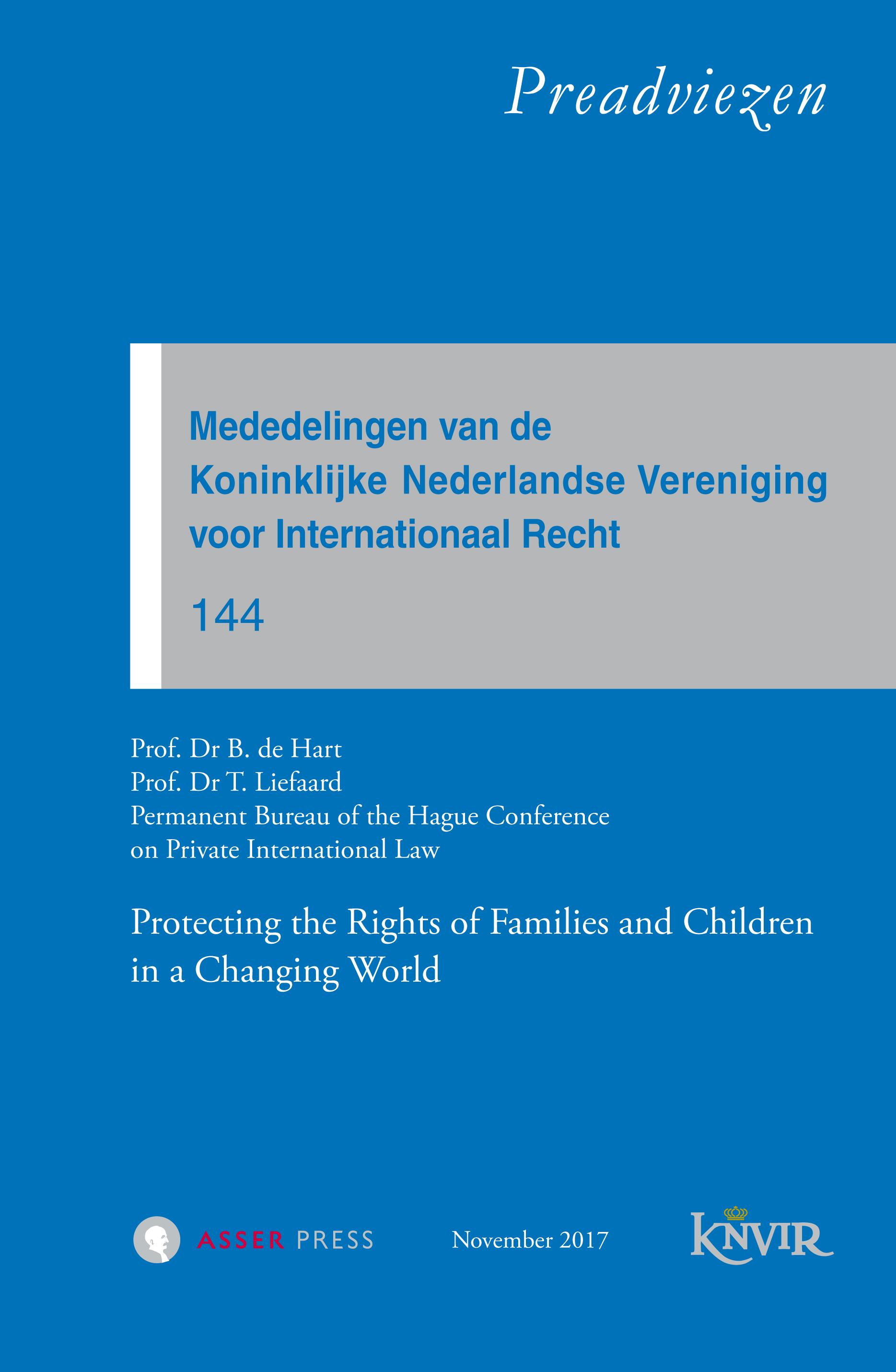 Mededelingen van de Koninklijke Nederlandse Vereniging voor Internationaal Recht - nr 144 - Protecting the Rights of Families and Children in a Changing World